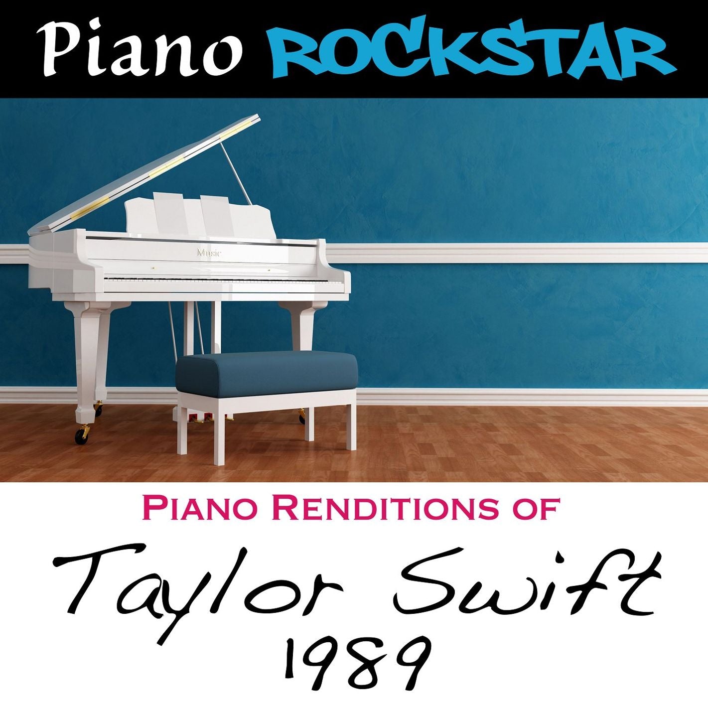 PIANO RENDITIONS OF TAYLOR SWIF