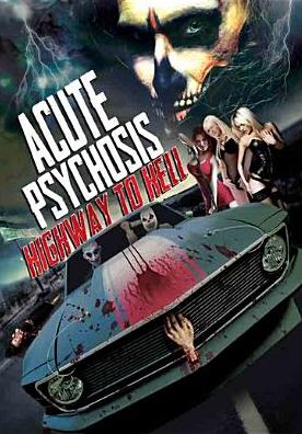 ACUTE PSYCHOSIS: HIGHWAY TO HEL