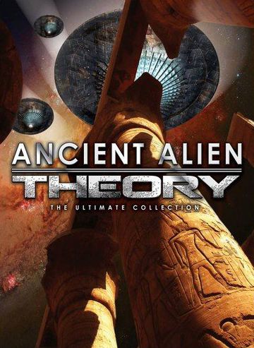 Ancient Alien Theory: The Ultimate Collection