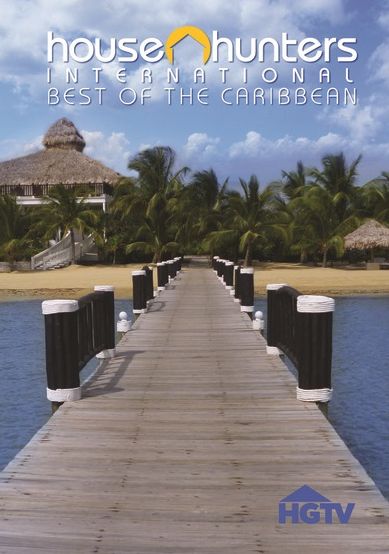 House Hunters International: Best Of Caribbean 1