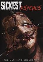 Sickest Psychos: Ultimate Collection