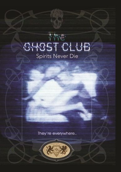 The Ghost Club: Spirits Never Die