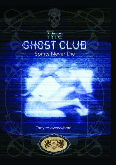 The Ghost Club: Spirits Never Die