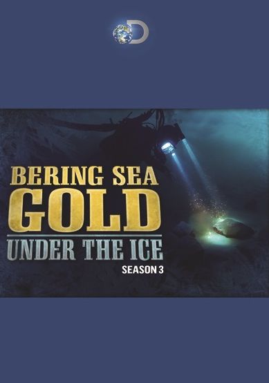 Bering Sea Gold Under The Ice: Season 3