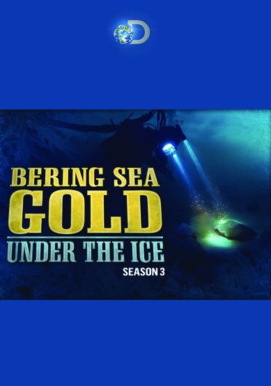 Bering Sea Gold Under The Ice: Season 3