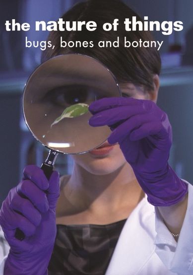 Nature Of Things: Bugs Bones & Botany