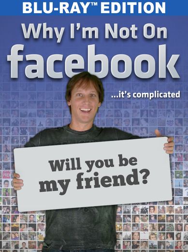 Why I'm Not on Facebook [Blu-ray]