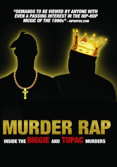 Murder Rap: Inside The Biggie And Tupac Murders
