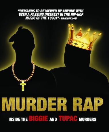 Murder Rap: Inside The Biggie And Tupac Murders
