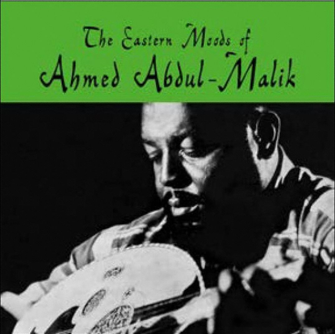 Eastern Moods Of Ahmed Abdul Malik