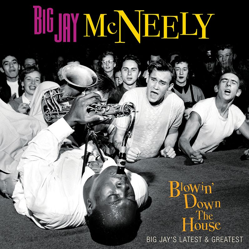 Blowin' Down The House: Big Jay's Latest & Greatest