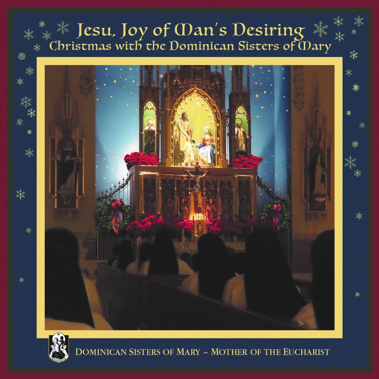 Jesu, Joy Of Man's Desiring: Christmas With The Dominican Sisters Of Mary