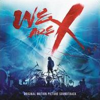 We Are X [Original Motion Picture Soundtrack]