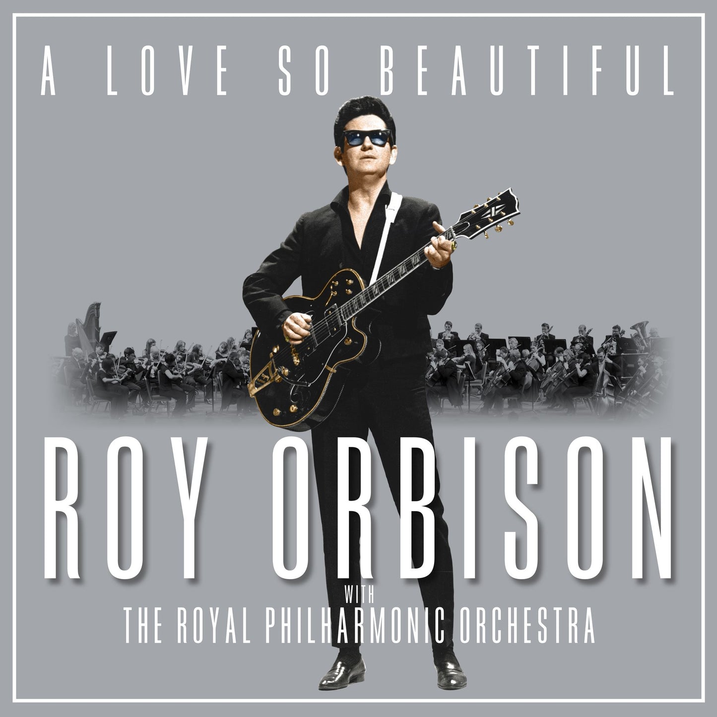 Love So Beautiful: Roy Orbison
