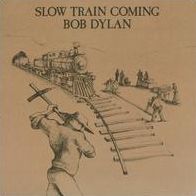 Slow Train Coming