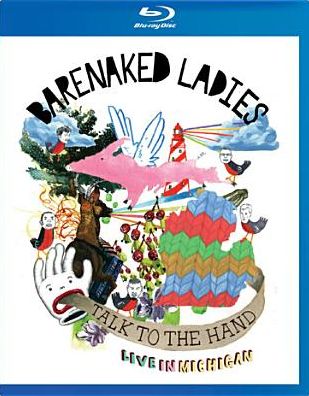 Barenaked Ladies: Talk to the Hand - Live in Michigan [Blu-ray]