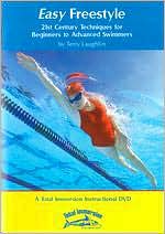 Easy Freestyle: 21st Century Techniques for Beginners to Advanced Swimmers