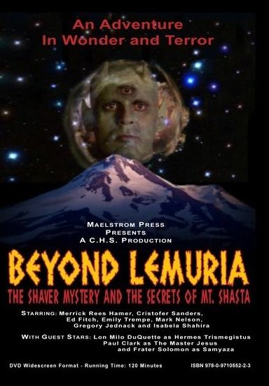 Beyond Lamuria: The Shaver Mystery and the Secrets of Mt. Shasta