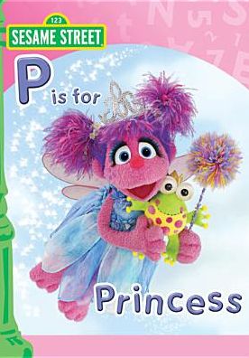Sesame Street: P is for Princess
