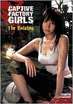 Captive Factory Girls: The Violation