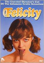 Felicity [Unrated Director's Cut]