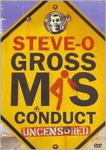 Steve-O: Gross Misconduct [Uncensored]