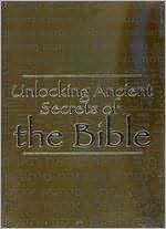 Unlocking Ancient Secrets of the Bible