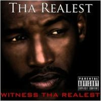 Witness Tha Realest