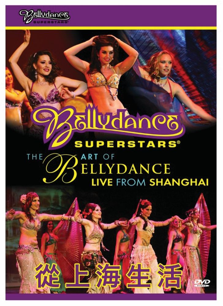 Bellydance Superstars: The Art of Bellydance - Live from Shanghai