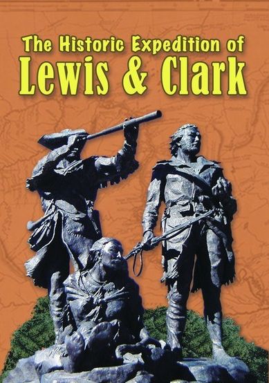 The Historic Expedition Of Lewis & Clark