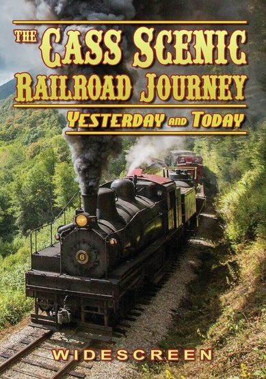 The Cass Scenic Railroad Journey: Yesterday And Today