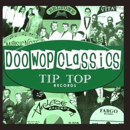 Doo-Wop Classics, Vol. 1: Tip Top Records