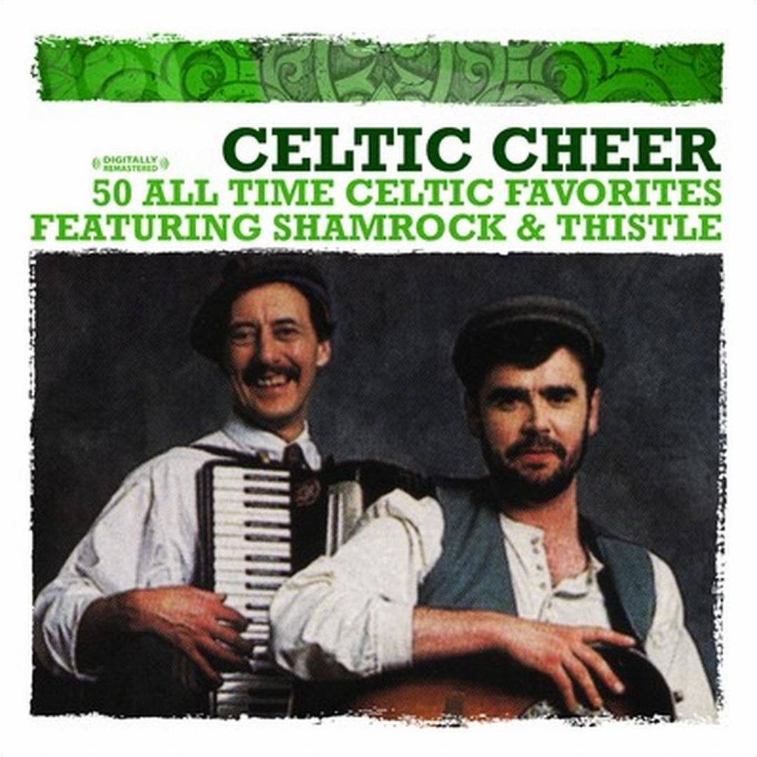 Celtic Cheer: 50 All Time Celtic Favorites