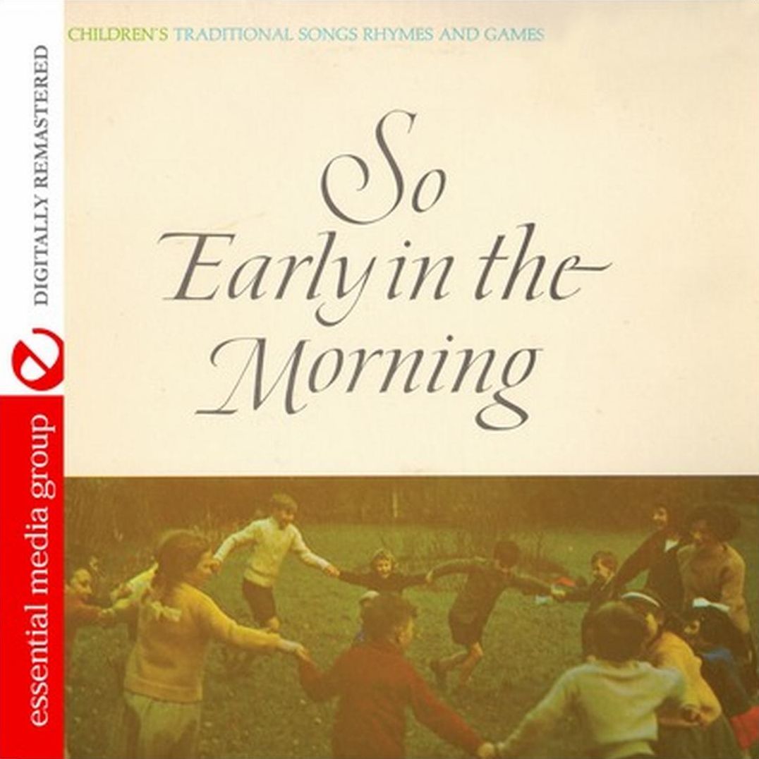 So Early in the Morning: Irish Children's Songs, Rhymes & Games