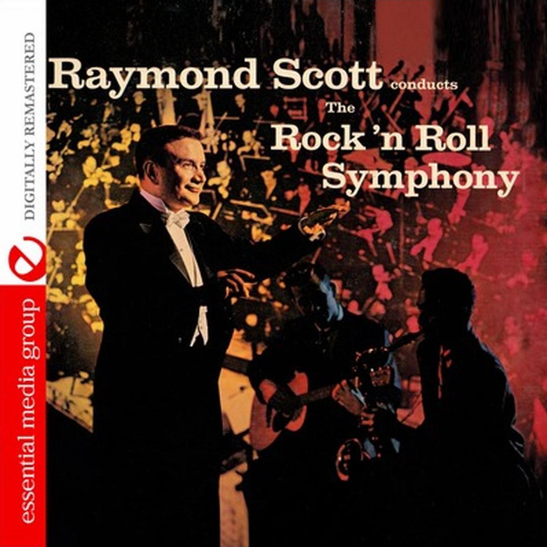 Raymond Scott Conducts the Rock 'n Roll Symphony