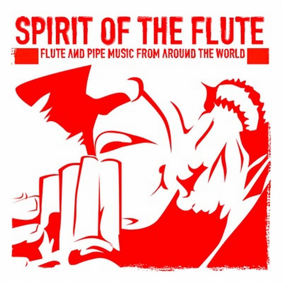 Spirit of the Flute: Flute & Pipe Music