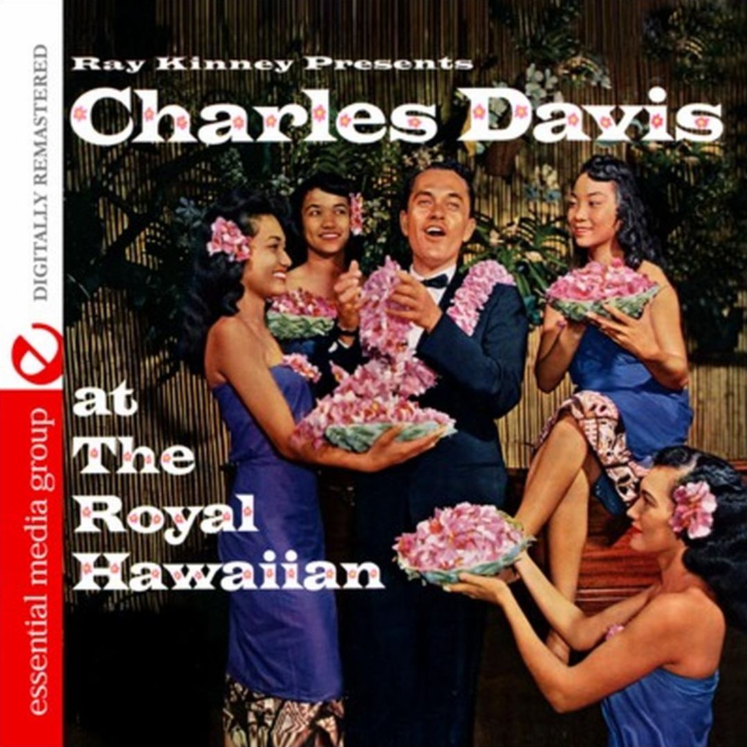 Ray Kinney Presents Charles K. L. Davis At the Royal Hawaiian