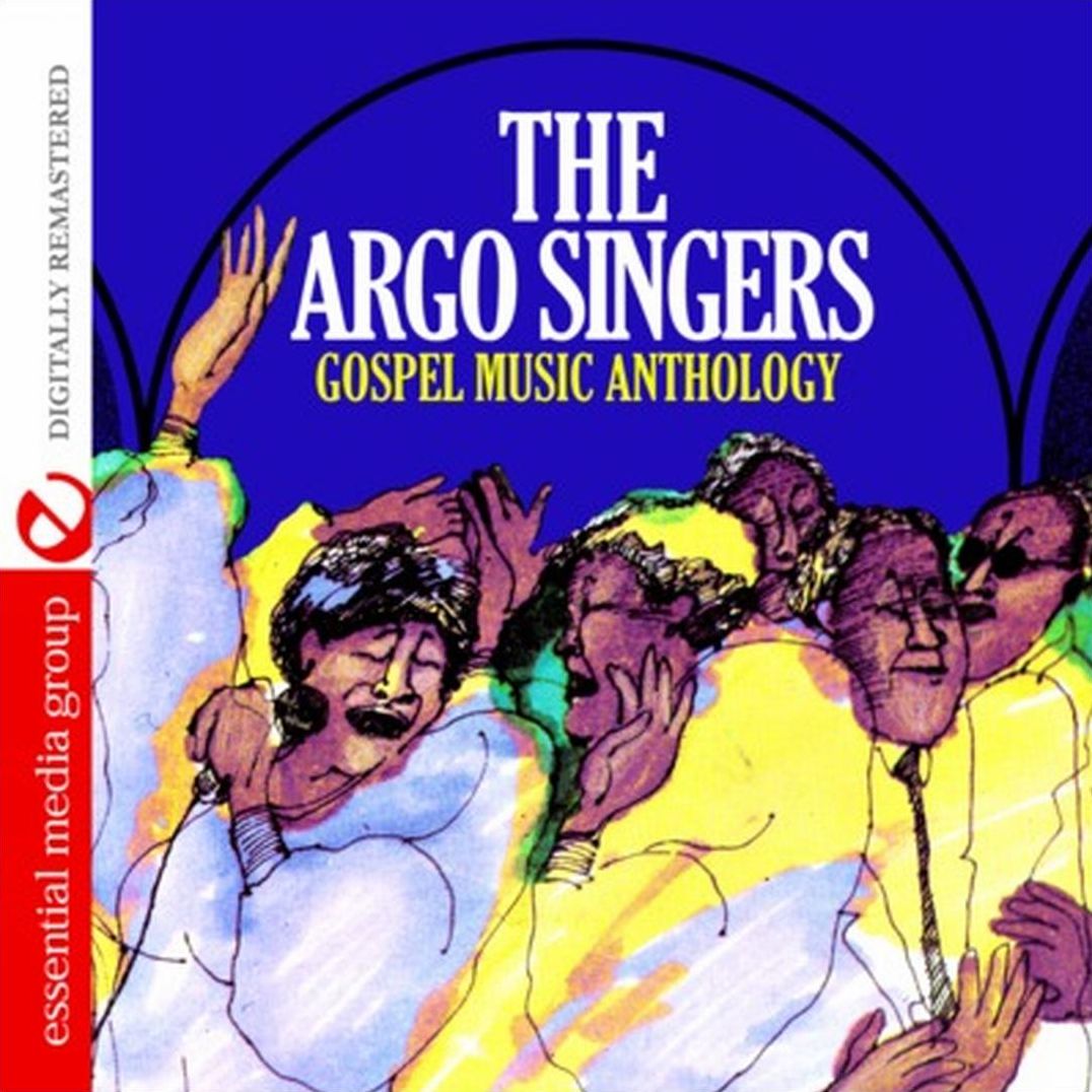 Gospel Music Anthology: Argo Singers