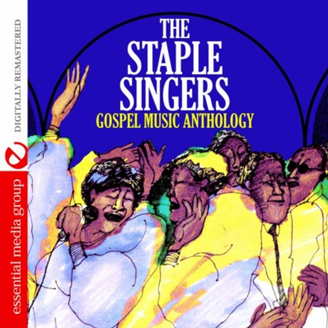 Gospel Music Anthology: The Staple Singers