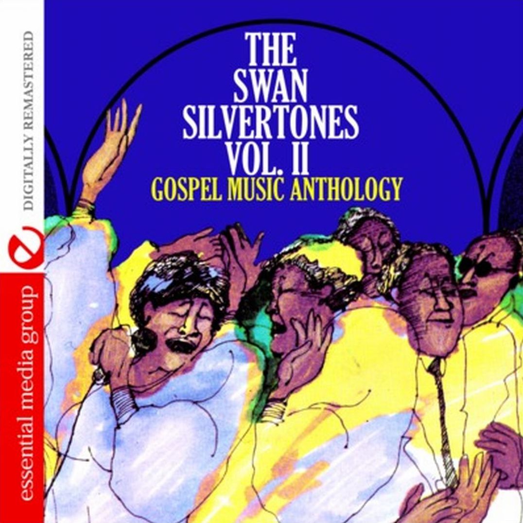 Gospel Music Anthology: Swan Silvertones, Vol. 2