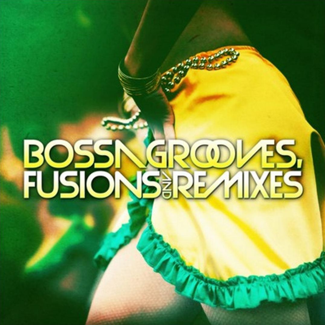 Bossa Grooves Fusions & Remixes