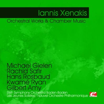 Iannis Xenakis: Orchestral Works & Chamber Music