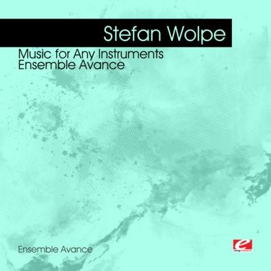 Stefan Wolpe: Music for Any Instruments