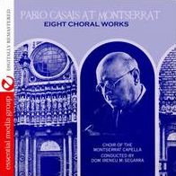 Pablo Casals at Montserrat: Eight Choral Works