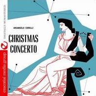 Arcangelo Corelli: Christmas Concerto [Remastered]