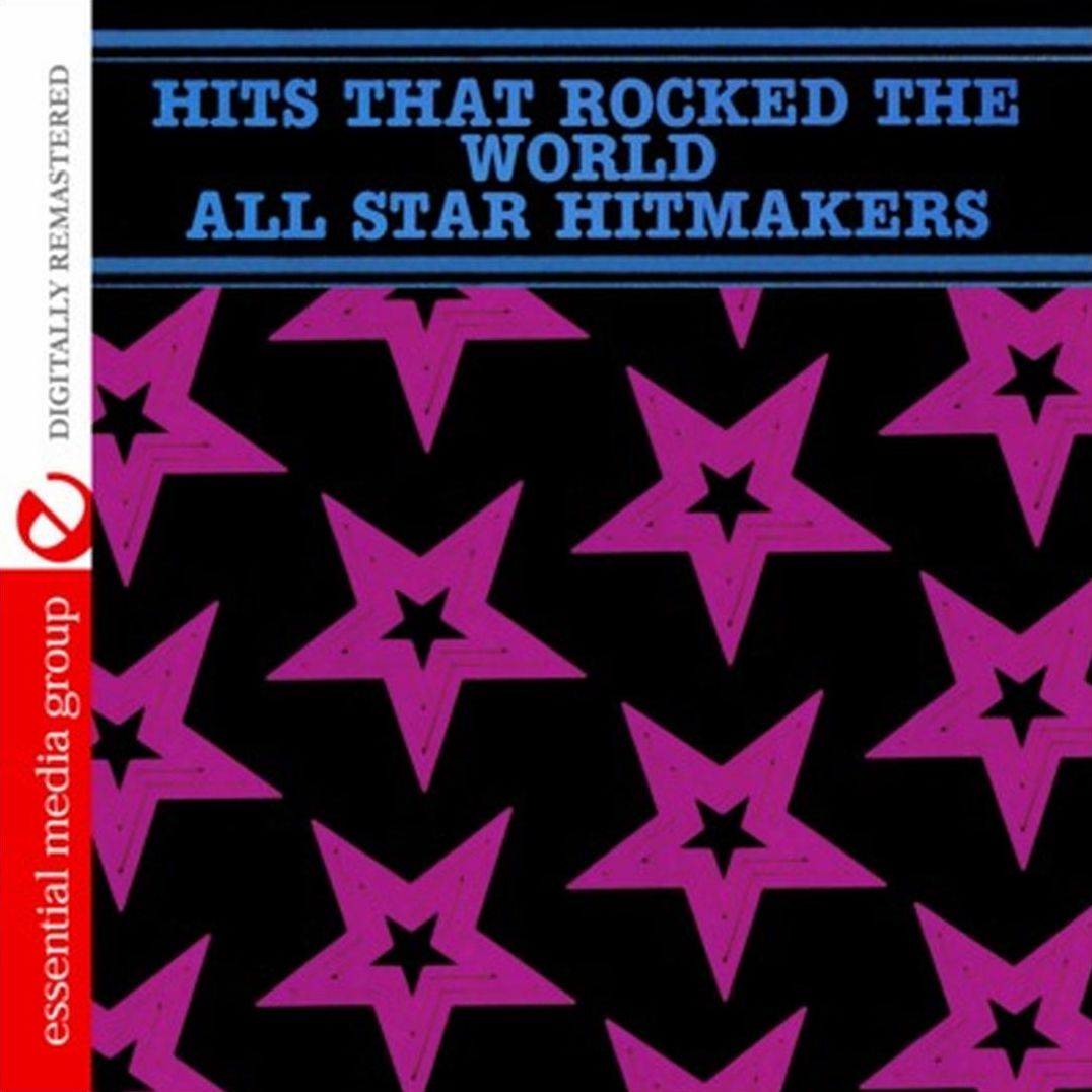 Hits That Rocked the World: All Star Hitmakers