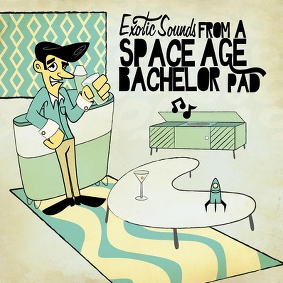 Exotic Sounds from a Space Age Bachelor Pad