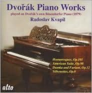 Dvor?k: Piano Works Played on Dvor?k's Own B?sendorfer Piano