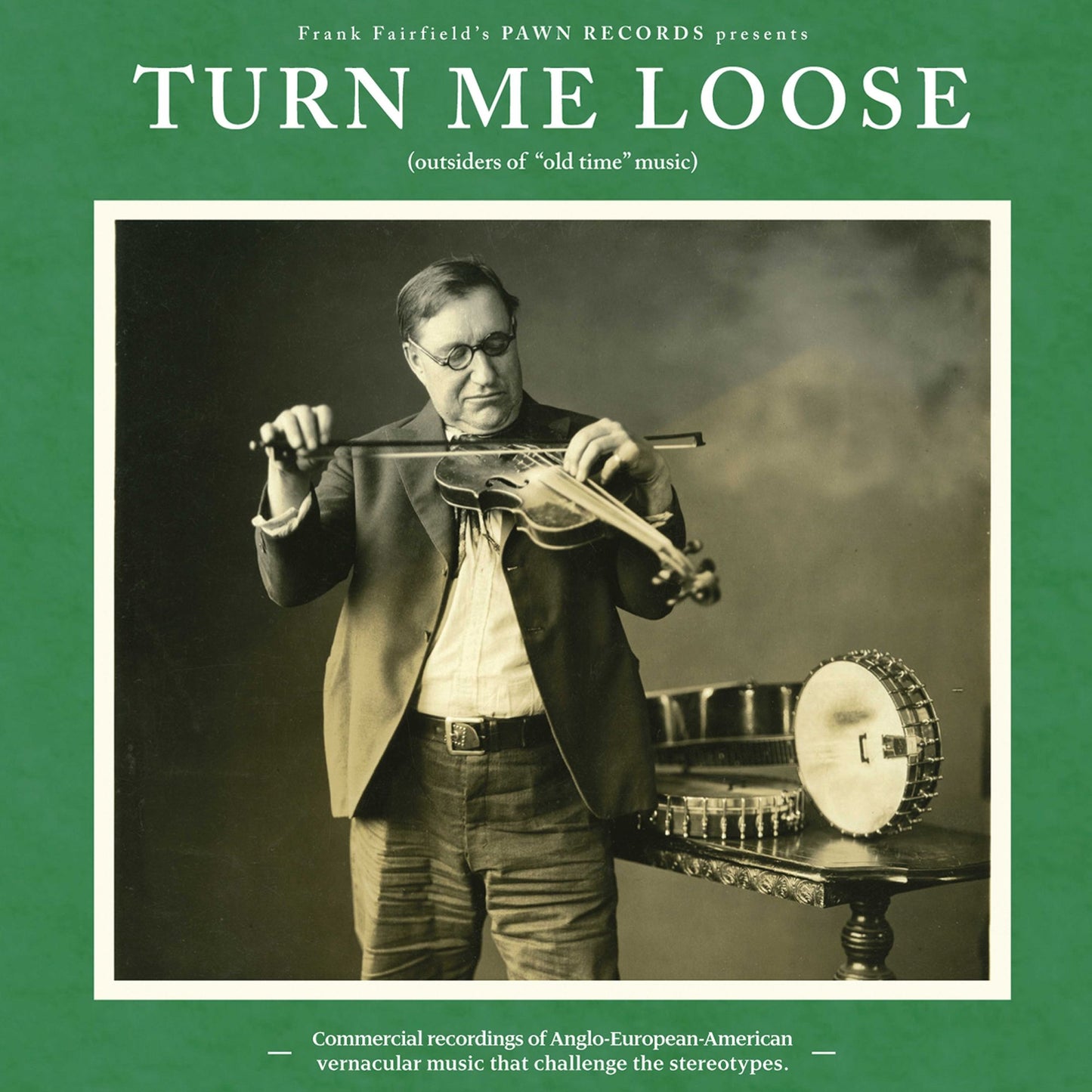 Turn Me Loose: Outsiders Of Old-time Music