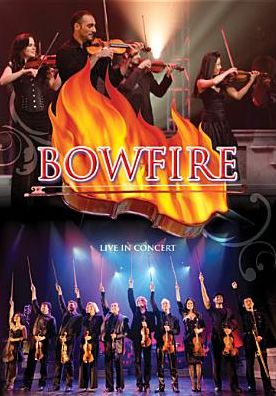 Bowfire: Live in Concert